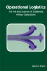 Image for Operational logistics: the art and science of sustaining military operations