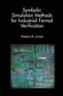 Image for Symbolic Simulation Methods for Industrial Formal Verification