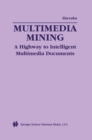 Image for Multimedia Mining: A Highway to Intelligent Multimedia Documents : 22