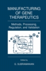 Image for Manufacturing of Gene Therapeutics: Methods, Processing, Regulation, and Validation