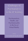 Image for Challenges of Psychoanalysis in the 21st Century: Psychoanalysis, Health, and Psychosexuality in the Era of Virtual Reality