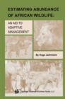 Image for Estimating Abundance of African Wildlife: An Aid to Adaptive Management