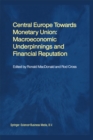 Image for Central Europe towards Monetary Union: Macroeconomic Underpinnings and Financial Reputation