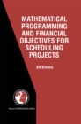 Image for Mathematical Programming and Financial Objectives for Scheduling Projects : ISOR 38