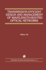 Image for Transmission-Efficient Design and Management of Wavelength-Routed Optical Networks : SECS 637
