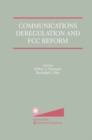 Image for Communications Deregulation and FCC Reform: Finishing the Job