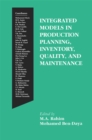 Image for Integrated Models in Production Planning, Inventory, Quality, and Maintenance