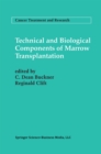 Image for Technical and Biological Components of Marrow Transplantation