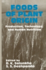 Image for Foods of Plant Origin: Production, Technology, and Human Nutrition