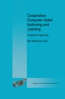 Image for Cooperative Computer-Aided Authoring and Learning: A Systems Approach