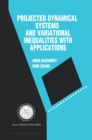 Image for Projected Dynamical Systems and Variational Inequalities with Applications
