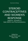 Image for Steroid Contraceptives and Women&#39;s Response: Regional Variability in Side-Effects and Steroid Pharmacokinetics