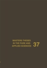 Image for Masters Theses in the Pure and Applied Sciences: Accepted by Colleges and Universities of the United States and Canada Volume 37