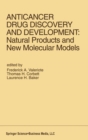 Image for Anticancer Drug Discovery and Development: Natural Products and New Molecular Models: Proceedings of the Second Drug Discovery and Development Symposium Traverse City, Michigan, USA - June 27-29, 1991