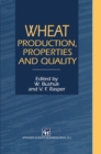 Image for Wheat: Production, Properties and Quality
