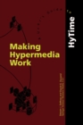 Image for Making Hypermedia Work: A User&#39;s Guide to HyTime