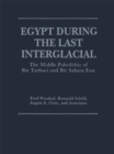 Image for Egypt During the Last Interglacial: The Middle Paleolithic of Bir Tarfawi and Bir Sahara East