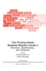 Image for Photosynthetic Bacterial Reaction Center II: Structure, Spectroscopy and Dynamics