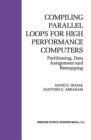 Image for Compiling Parallel Loops for High Performance Computers: Partitioning, Data Assignment and Remapping