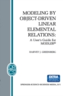 Image for Modeling by Object-Driven Linear Elemental Relations: A User&#39;s Guide for MODLER(c)