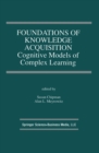 Image for Foundations of Knowledge Acquisition: Cognitive Models of Complex Learning