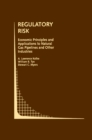 Image for Regulatory Risk: Economic Principles and Applications to Natural Gas Pipelines and Other Industries : 14