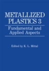 Image for Metallized Plastics 3: Fundamental and Applied Aspects