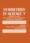 Image for Symmetries in Science V: Algebraic Systems, Their Representations, Realizations, and Physical Applications