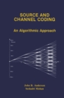 Image for Source and Channel Coding: An Algorithmic Approach