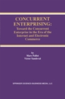 Image for Concurrent Enterprising: Toward the Concurrent Enterprise in the Era of the Internet and Electronic Commerce