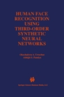 Image for Human Face Recognition Using Third-Order Synthetic Neural Networks