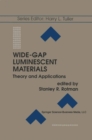 Image for Wide-Gap Luminescent Materials: Theory and Applications