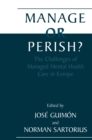 Image for Manage or Perish?: The Challenges of Managed Mental Health Care in Europe