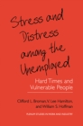 Image for Stress and Distress among the Unemployed: Hard Times and Vulnerable People