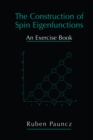 Image for Construction of Spin Eigenfunctions: An Exercise Book