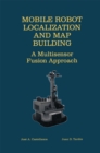 Image for Mobile Robot Localization and Map Building: A Multisensor Fusion Approach