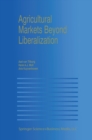 Image for Agricultural Markets Beyond Liberalization