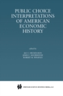 Image for Public Choice Interpretations of American Economic History