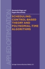 Image for Scheduling: Control-Based Theory and Polynomial-Time Algorithms