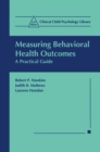 Image for Measuring Behavioral Health Outcomes: A Practical Guide