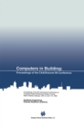 Image for Computers in Building: Proceedings of the CAADfutures&#39;99 Conference. Proceedings of the Eighth International Conference on Computer Aided Architectural Design Futures held at Georgia Institute of Technology, Atlanta, Georgia, USA on June 7-8, 1999