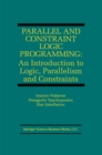 Image for Parallel and Constraint Logic Programming: An Introduction to Logic, Parallelism and Constraints