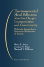 Image for Environmental Metal Pollutants, Reactive Oxygen Intermediaries and Genotoxicity: Molecular Approaches to Determine Mechanisms of Toxicity