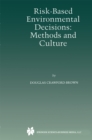Image for Risk-Based Environmental Decisions: Methods and Culture
