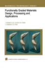 Image for Functionally Graded Materials: Design, Processing and Applications