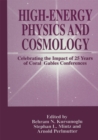 Image for High-Energy Physics and Cosmology: Celebrating the Impact of 25 Years of Coral Gables Conferences