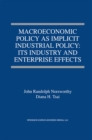 Image for Macroeconomic Policy as Implicit Industrial Policy: Its Industry and Enterprise Effects