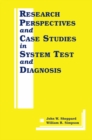 Image for Research Perspectives and Case Studies in System Test and Diagnosis
