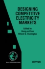 Image for Designing Competitive Electricity Markets