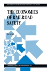 Image for Economics of Railroad Safety